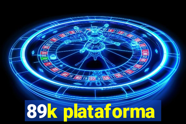 89k plataforma